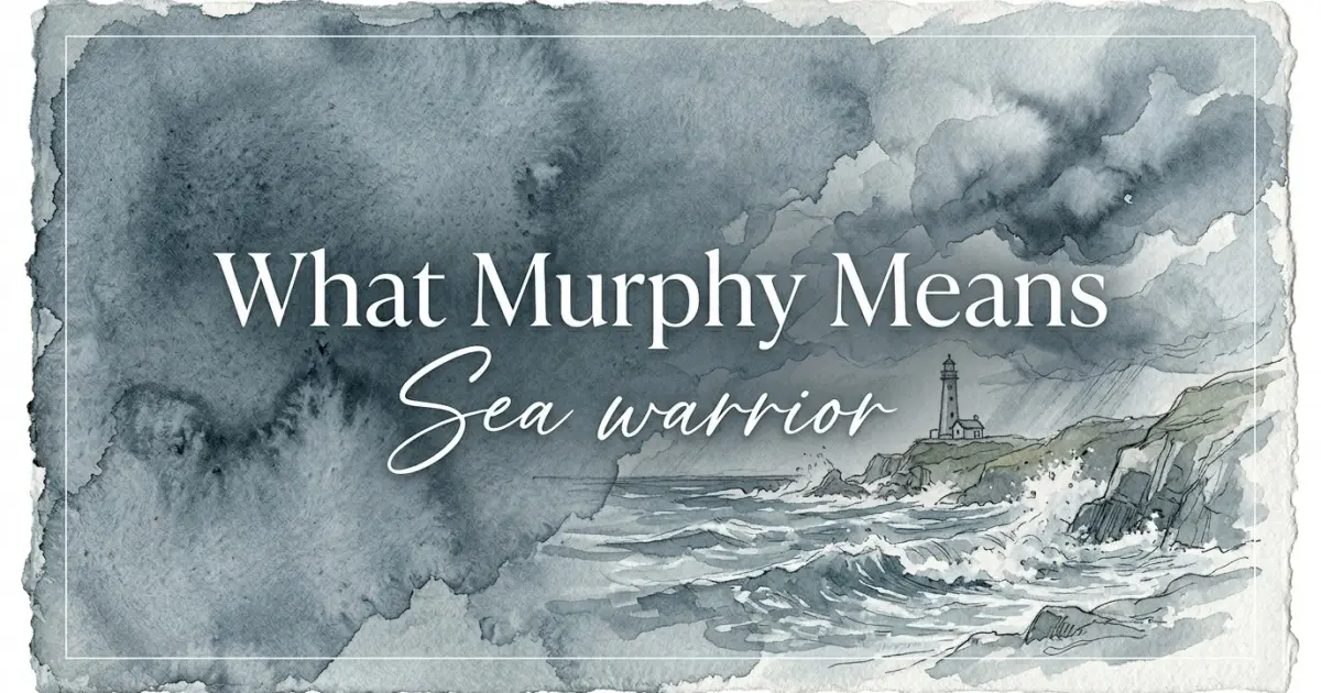 Murphy name meaning Sea warrior