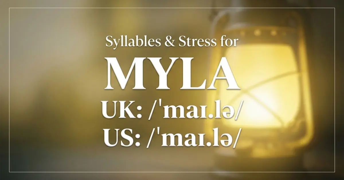 Myla syllables, stress, and UK and US pronunciation
