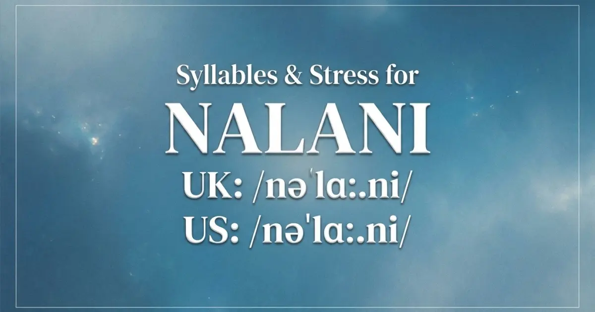 Nalani syllables, stress, and UK and US pronunciation