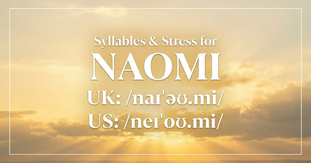 Naomi syllables, stress, and UK and US pronunciation