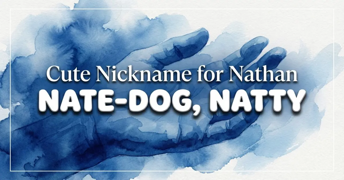 Cute nickname for Nathan: Nate-dog, Natty