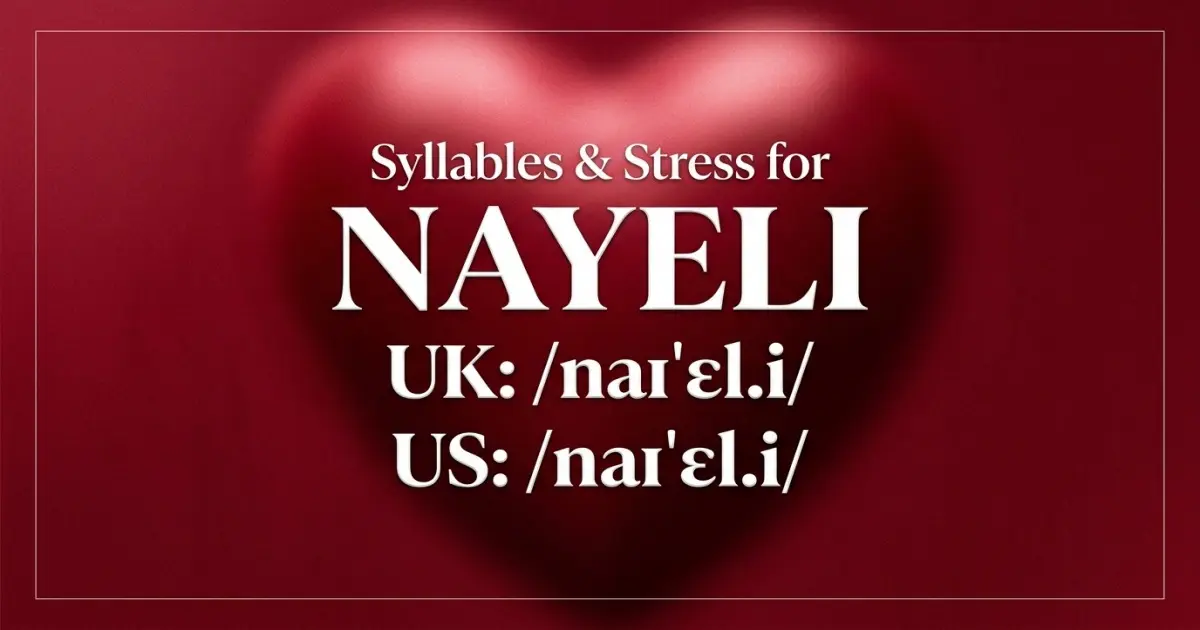 Nayeli syllables, stress, and UK and US pronunciation