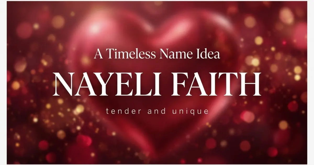 Middle name idea: Nayeli Faith - tender and unique