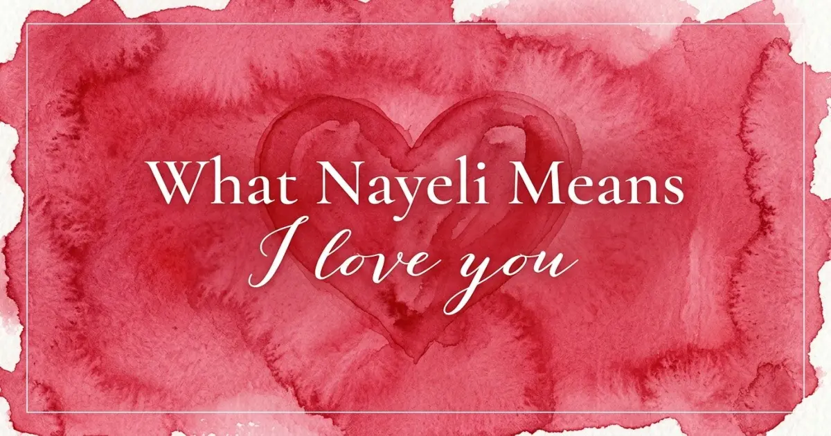 Nayeli name meaning I love you