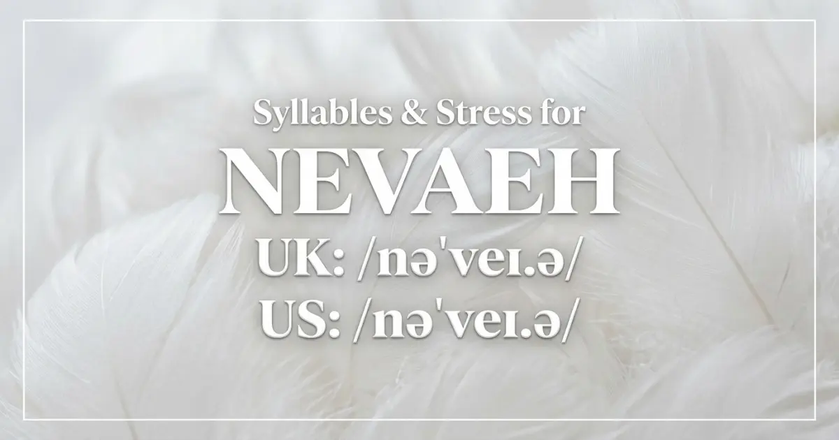 Nevaeh Syllables Stress Pronunciation