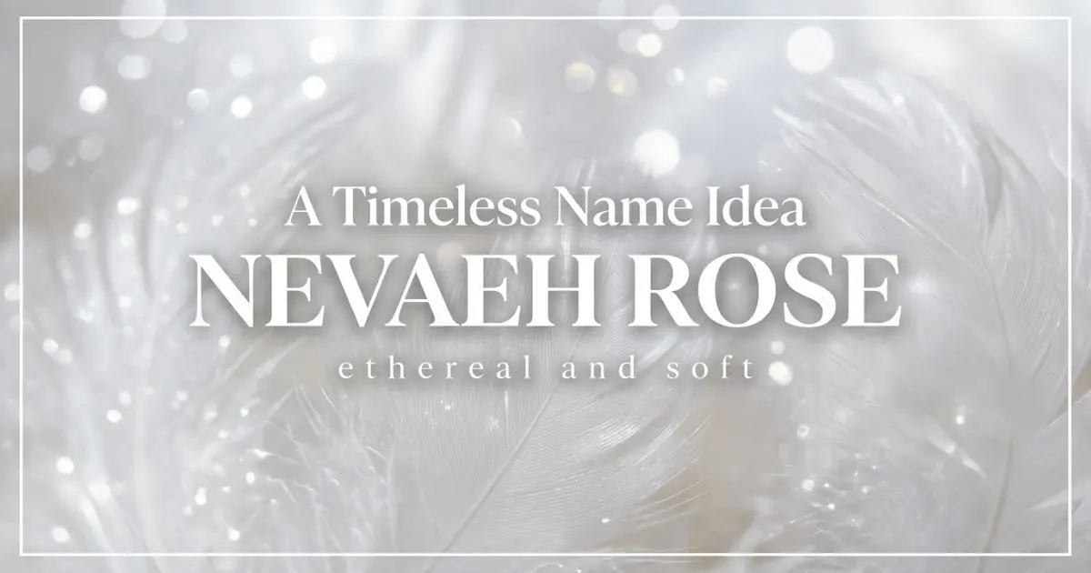 Timeless Middle Name Idea For Nevaeh