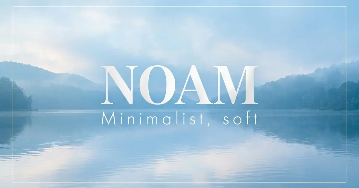 Noam name vibe: Minimalist, soft