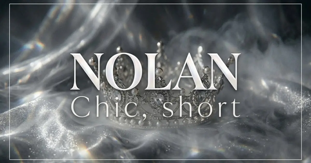 Nolan name vibe: Chic, short