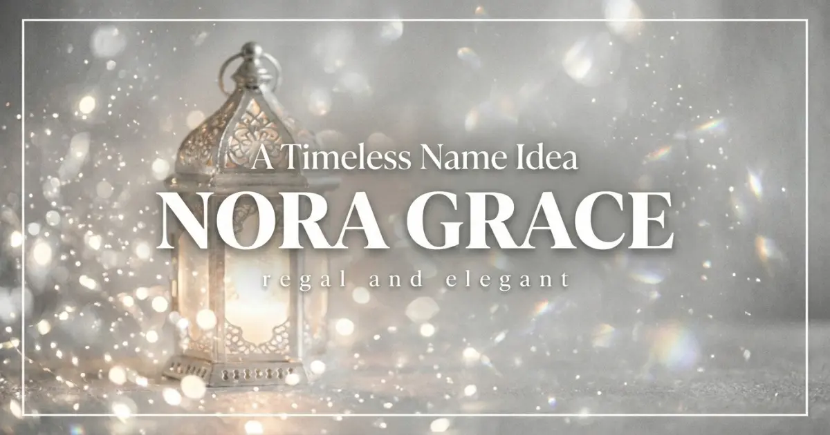 Middle name idea: Nora Grace - regal and elegant