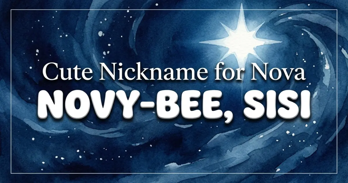 Cute nickname for Nova: Novy-bee, Sisi