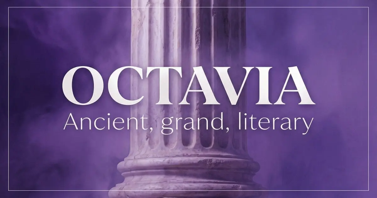 Octavia name vibe: Ancient, grand, literary