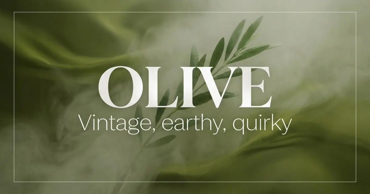 Olive name vibe: Vintage, earthy, quirky