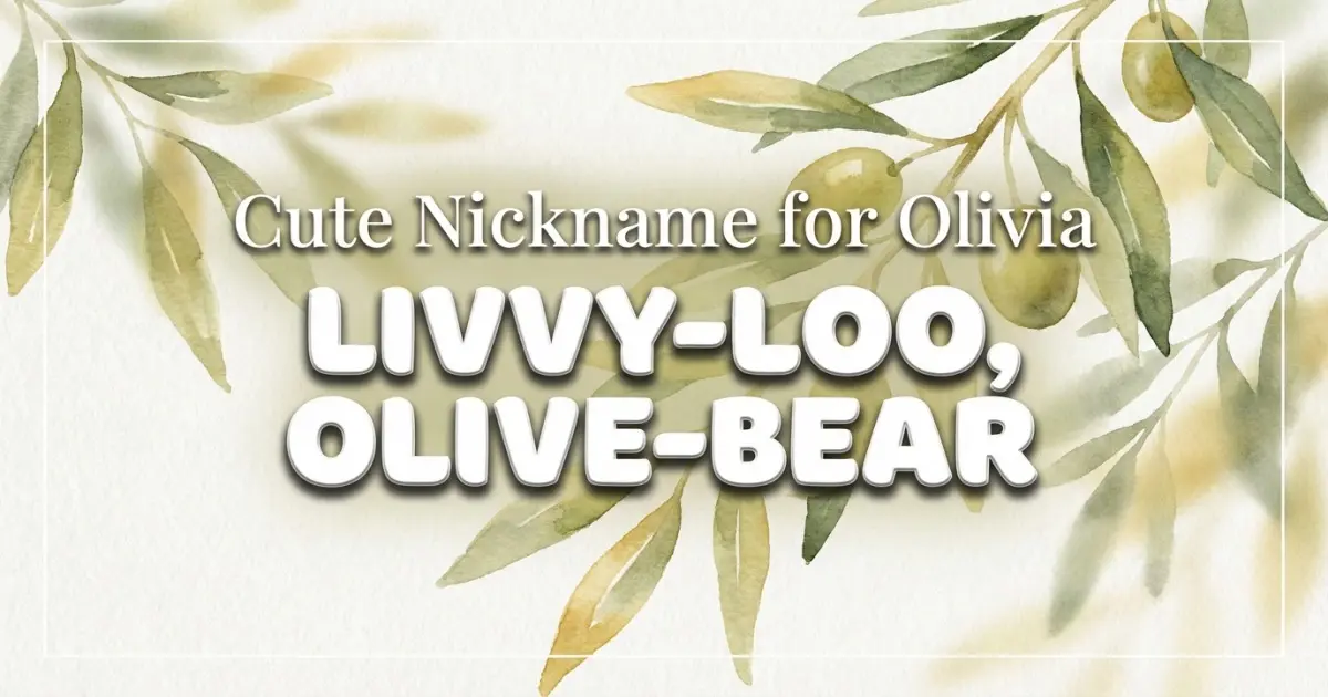 Cute Nickname For Olivia Idea