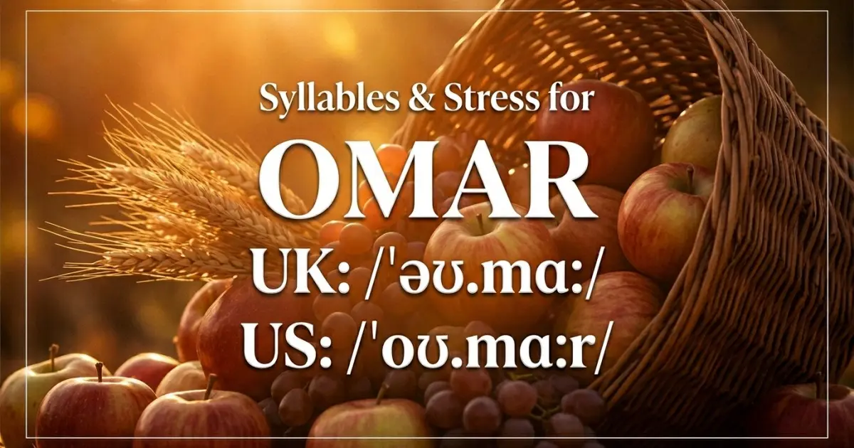 Omar syllables, stress, and UK and US pronunciation