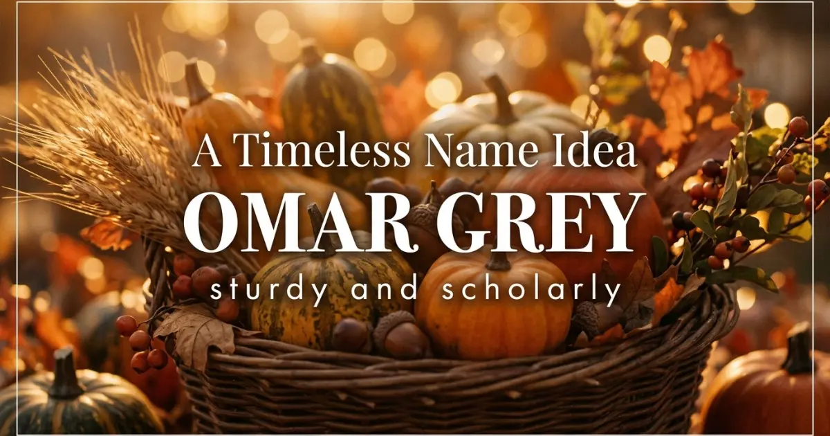 Middle name idea: Omar Grey - sturdy and scholarly