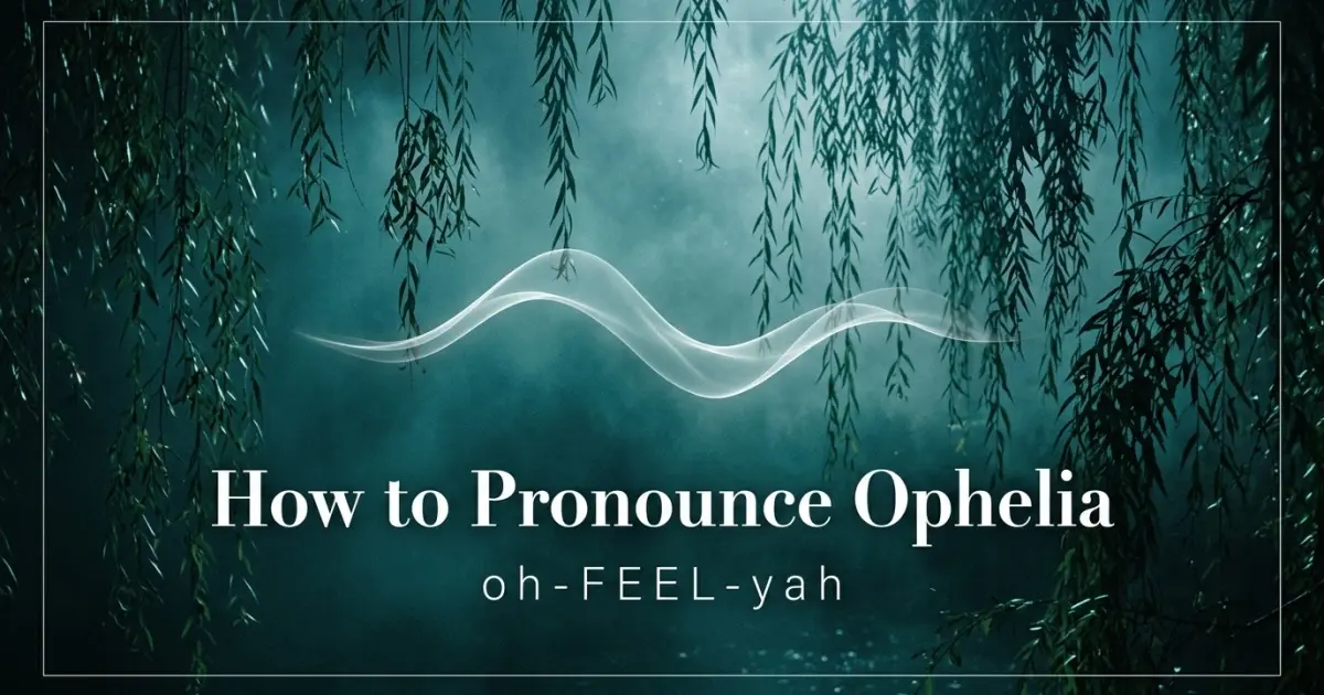 How to pronounce Ophelia