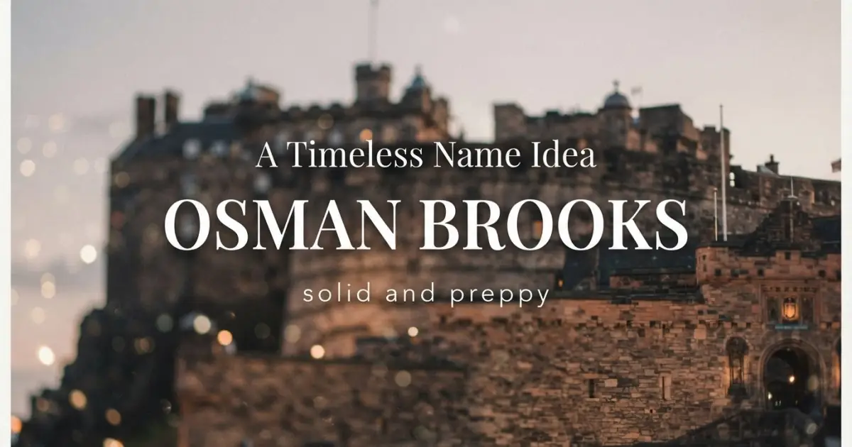 Middle name idea: Osman Brooks - solid and preppy