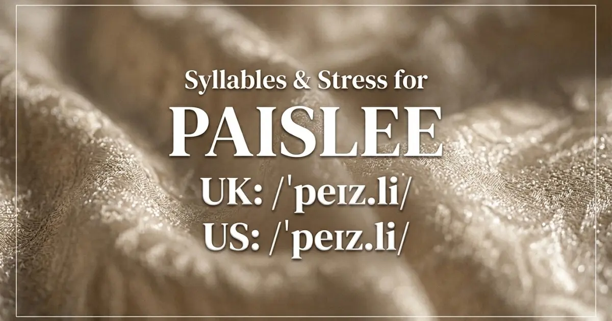 Paislee syllables, stress, and UK and US pronunciation