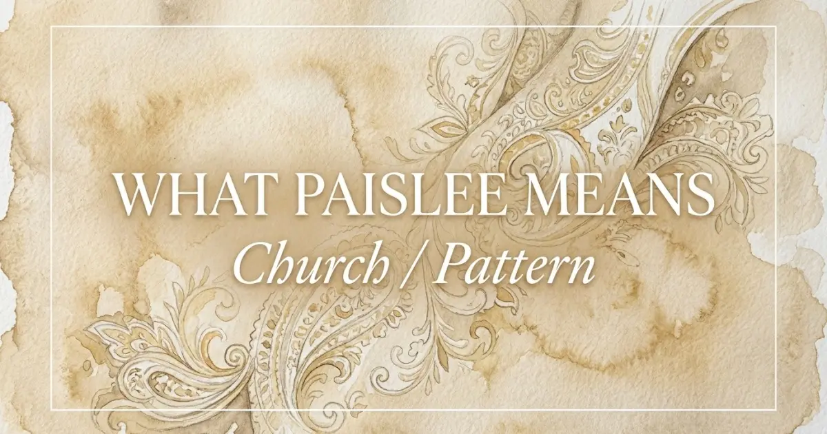 Paislee name meaning Church / Pattern