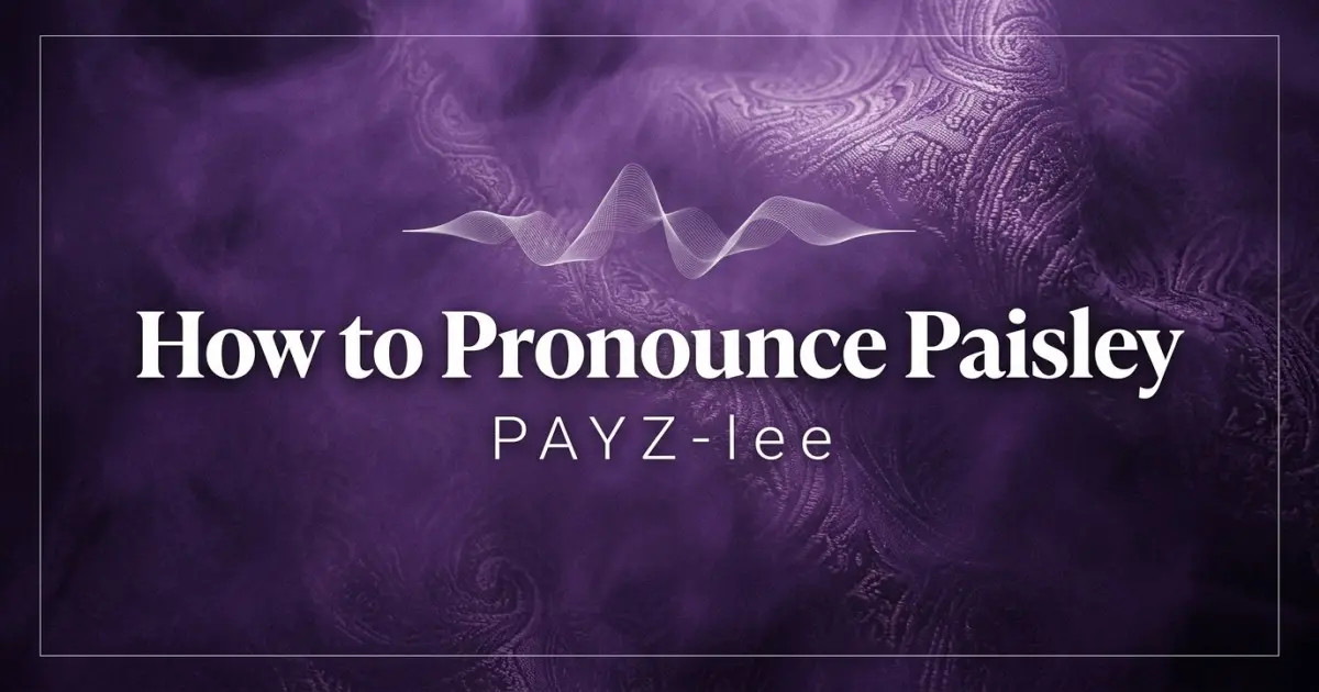 How to pronounce Paisley