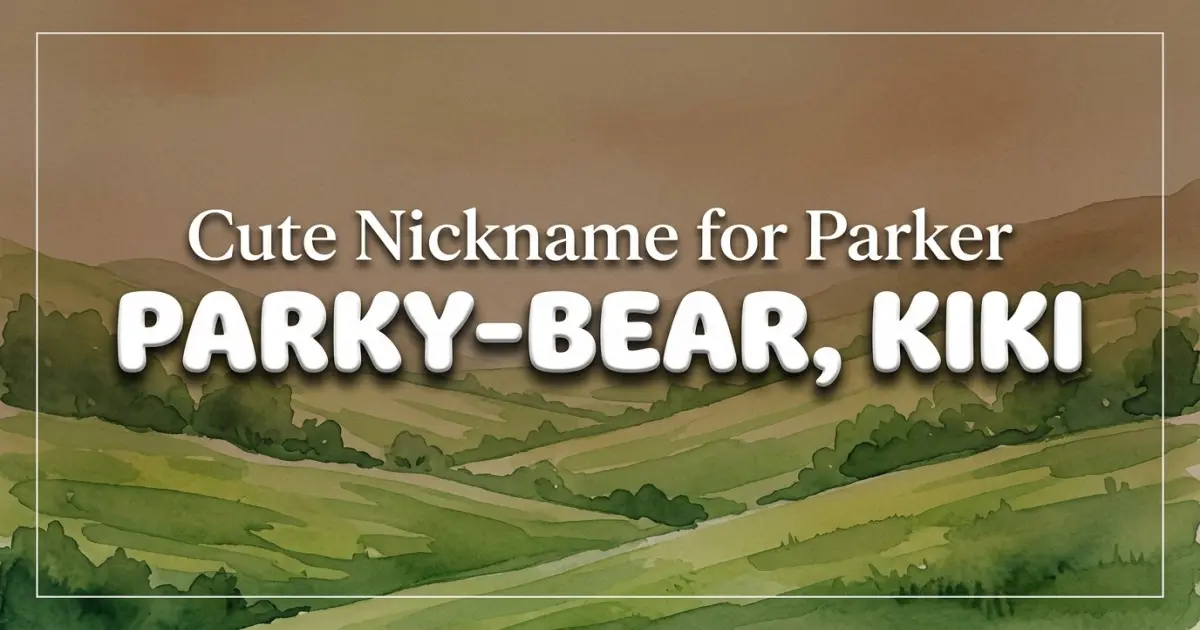 Cute nickname for Parker: Parky-bear, Kiki