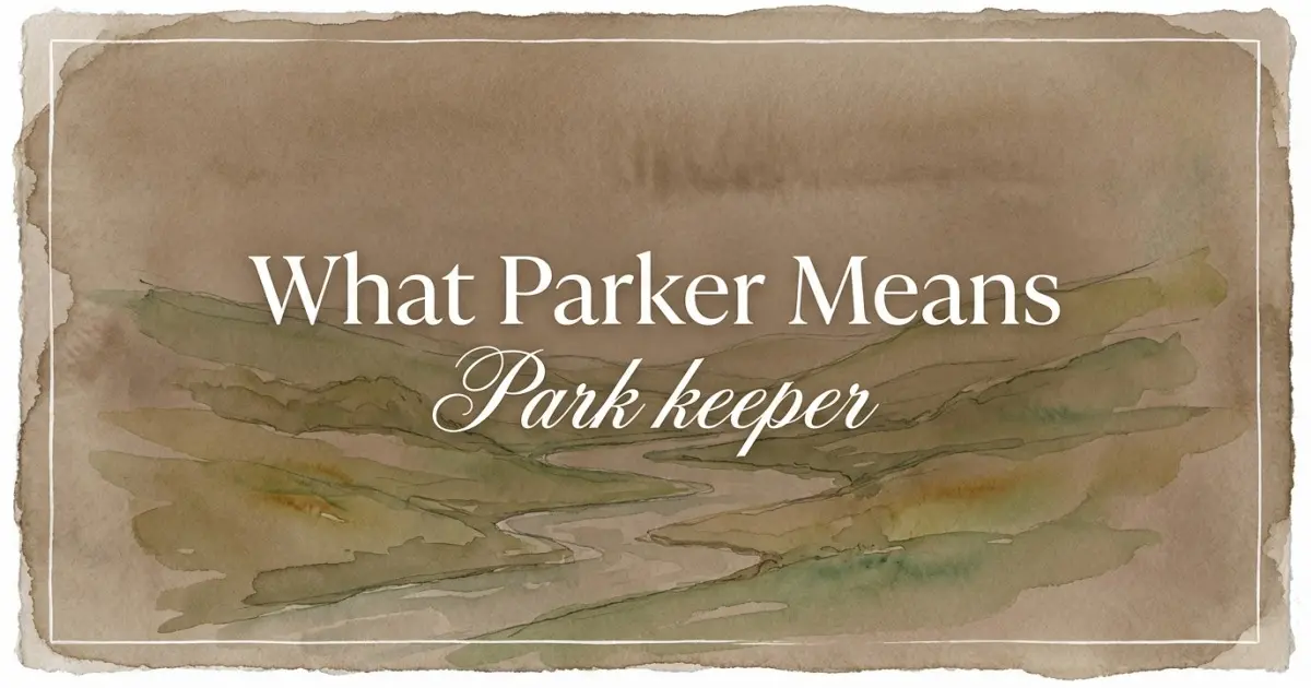 Parker name meaning Park keeper