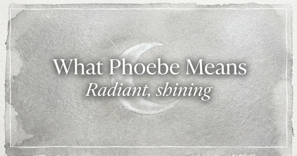 Phoebe name meaning Radiant, shining
