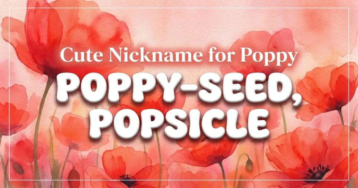 Cute Nickname For Poppy Idea