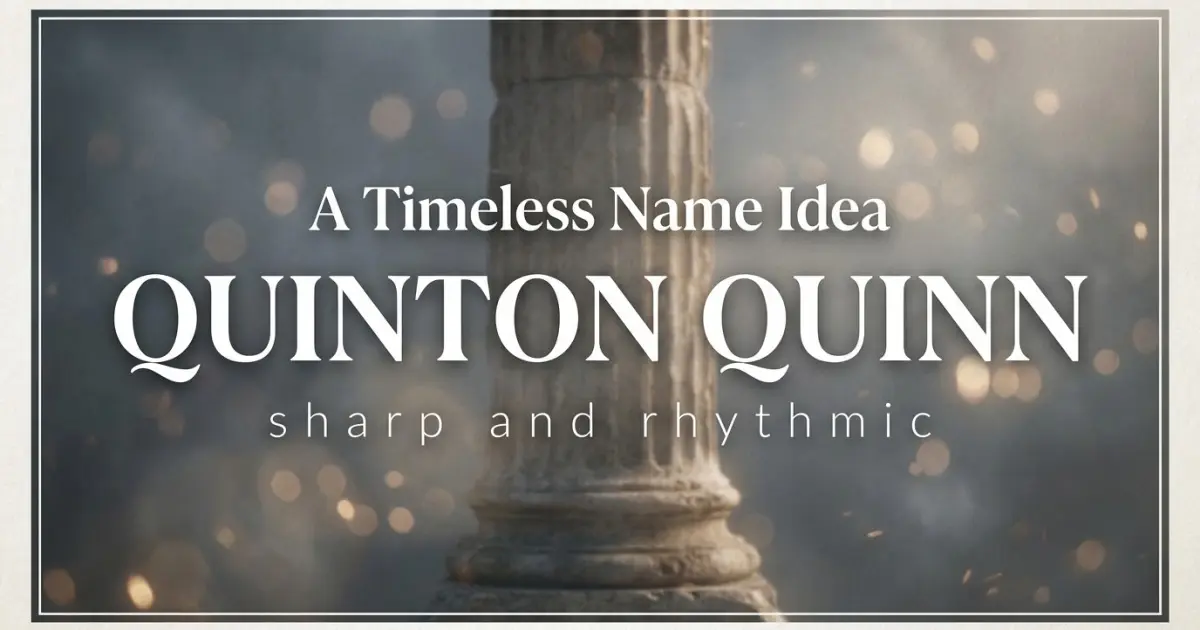 Middle name idea: Quinton Quinn - sharp and rhythmic