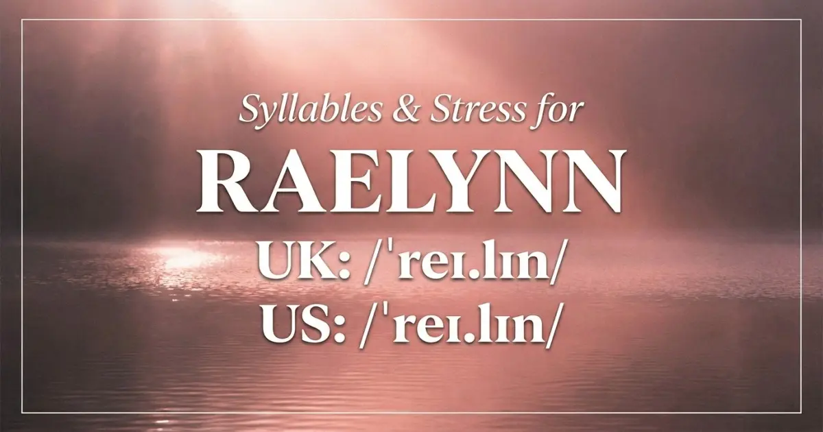 Raelynn syllables, stress, and UK and US pronunciation