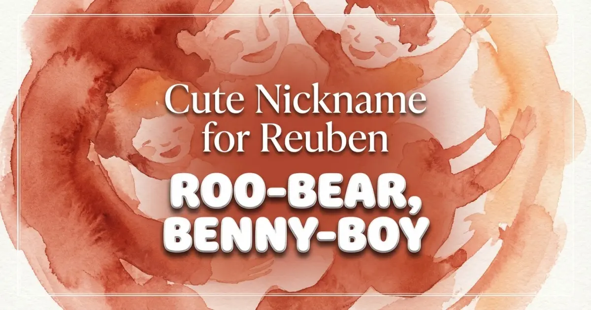Cute Nickname For Reuben Idea