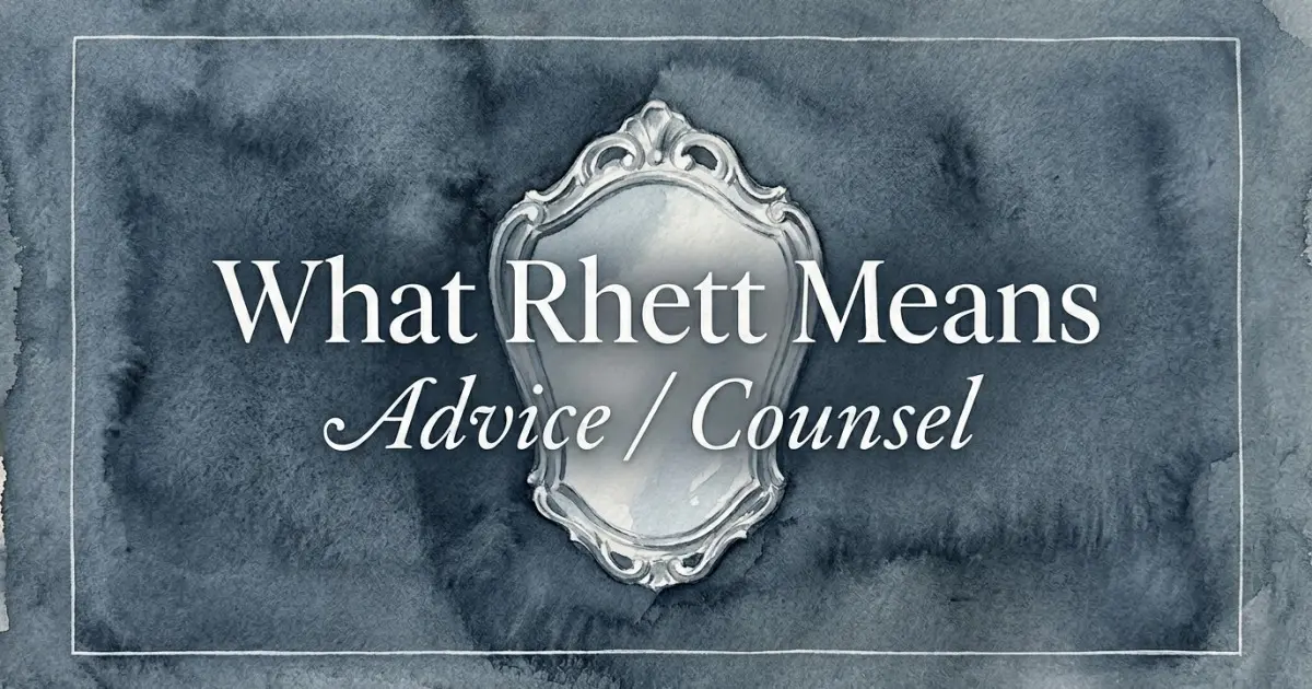 Rhett name meaning Advice / Counsel