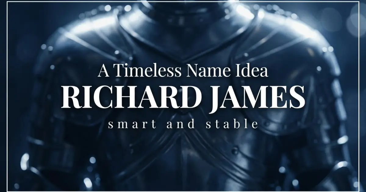 Middle name idea: Richard James - smart and stable