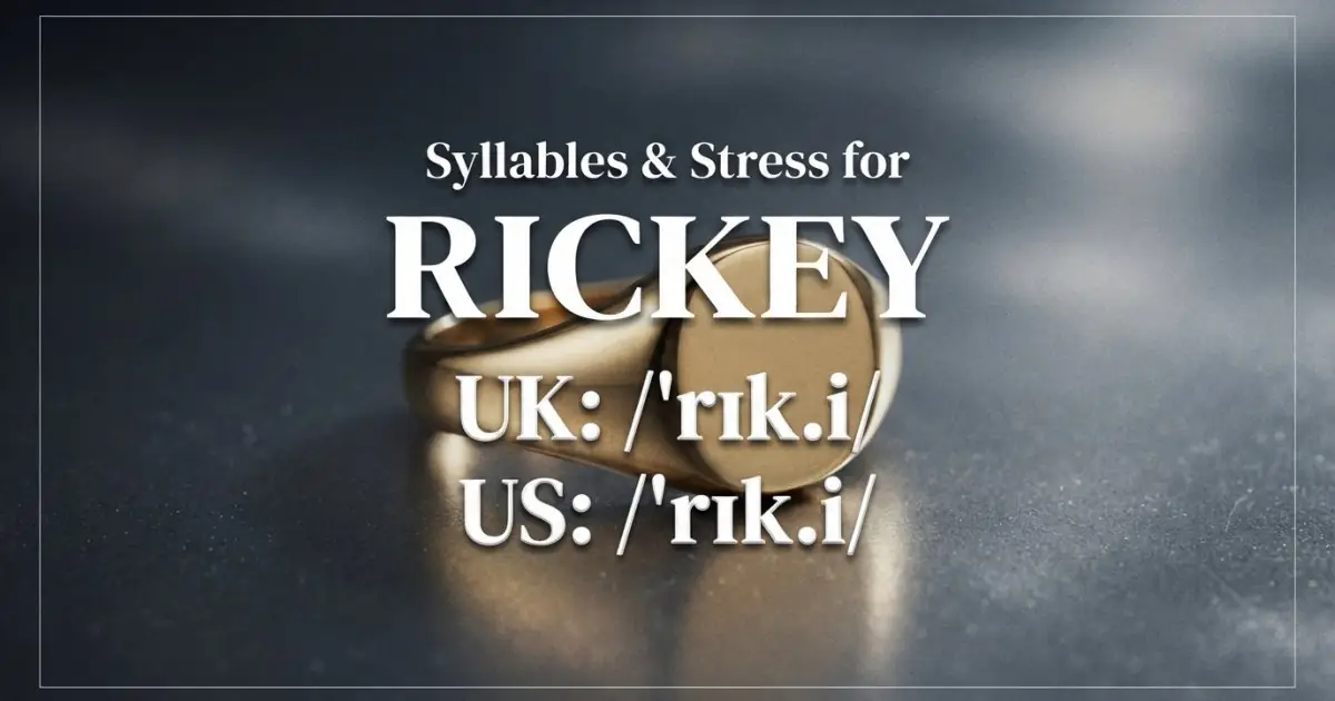 Rickey syllables, stress, and UK and US pronunciation