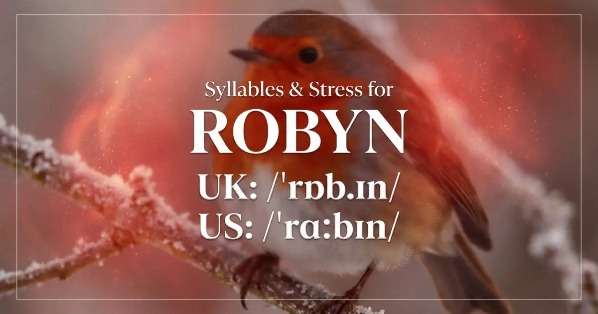 Robyn syllables, stress, and UK and US pronunciation