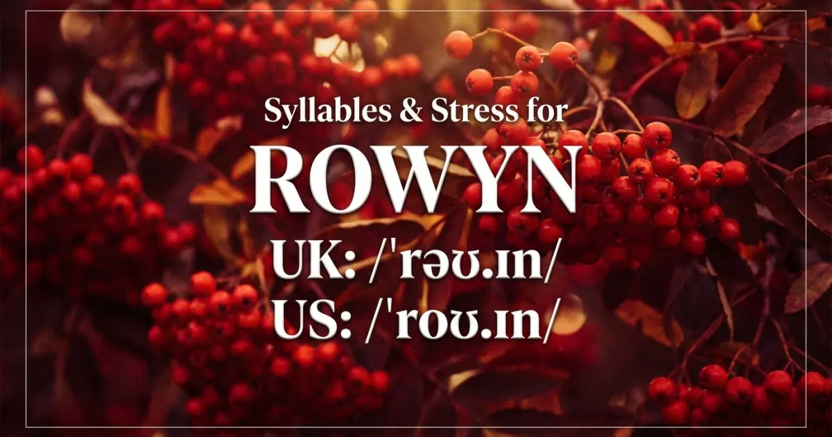 Rowyn syllables, stress, and UK and US pronunciation