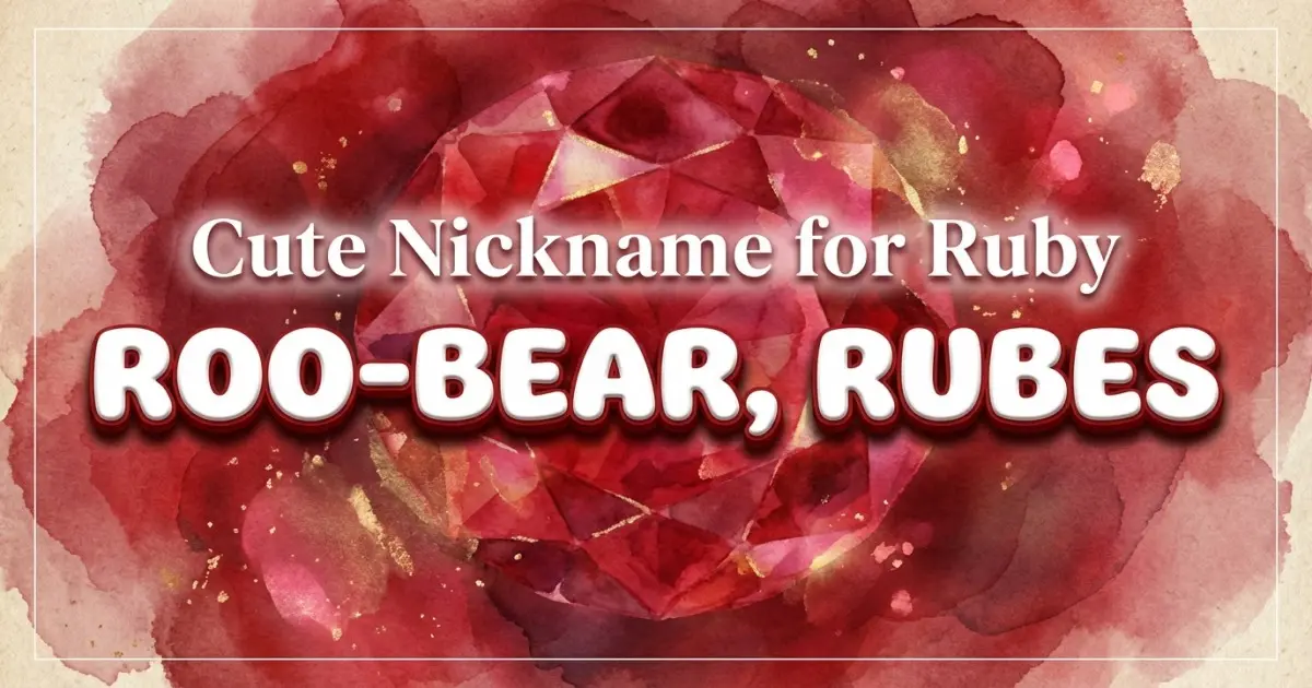 Cute Nickname For Ruby Idea