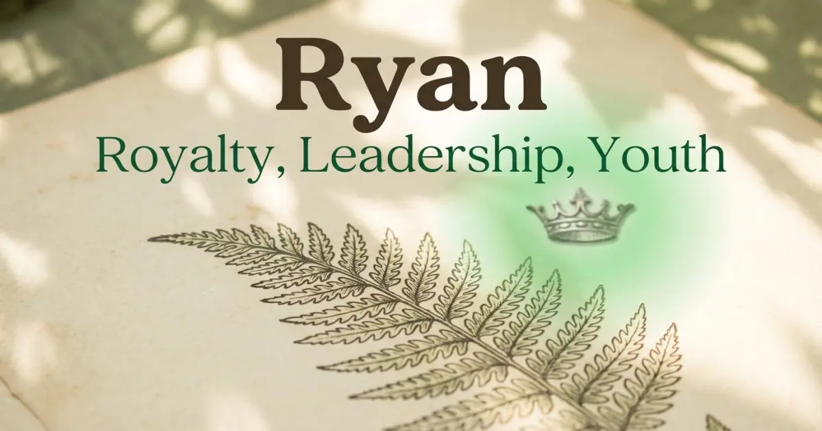 Ryan meaning themes: royalty, leadership, youth