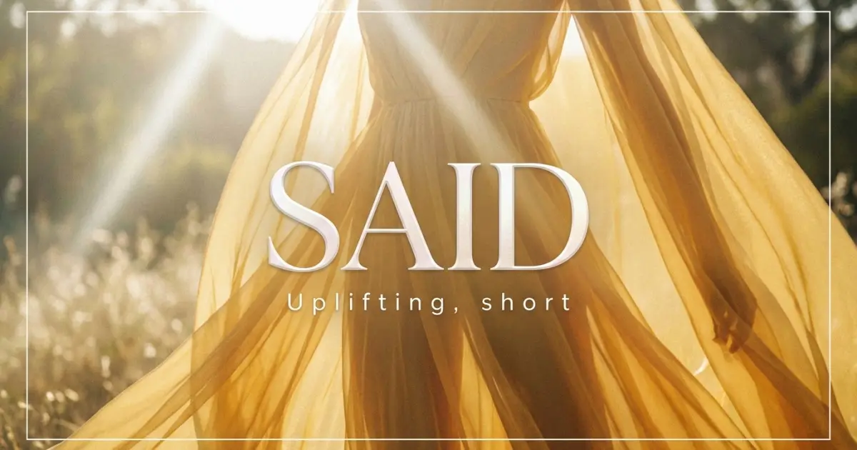 Said name vibe: Uplifting, short