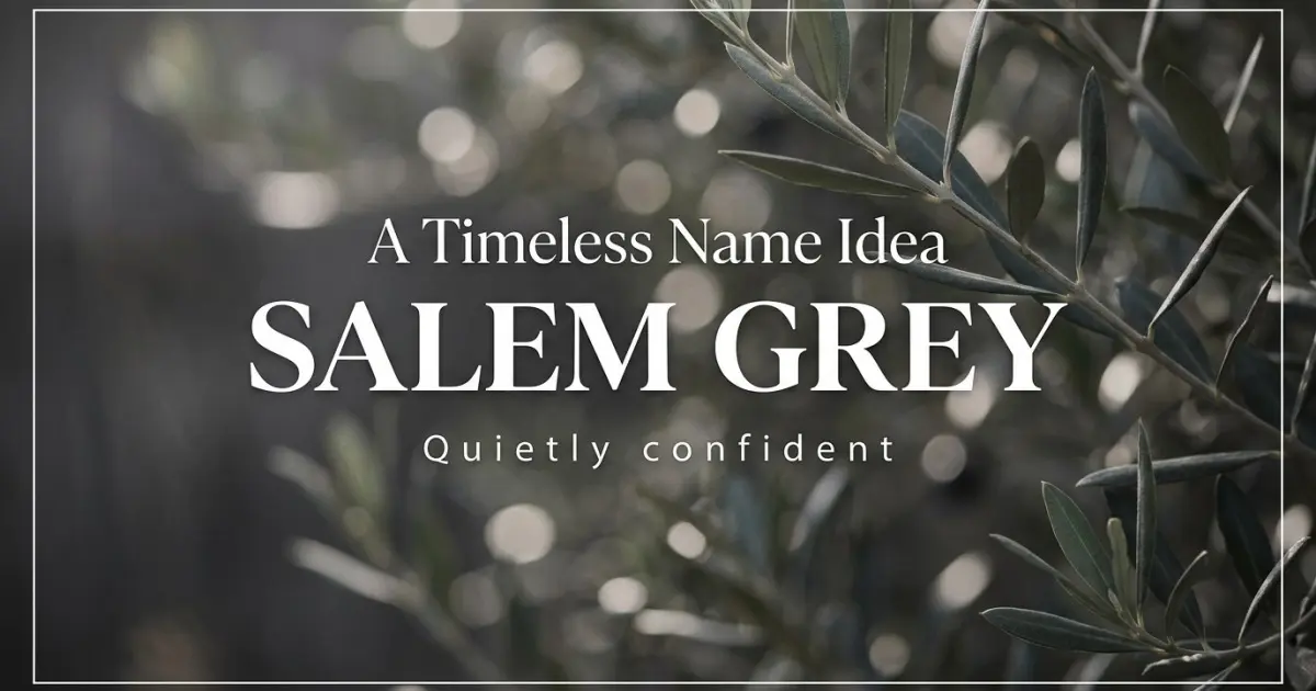 Middle name idea: Salem Grey - Quietly confident