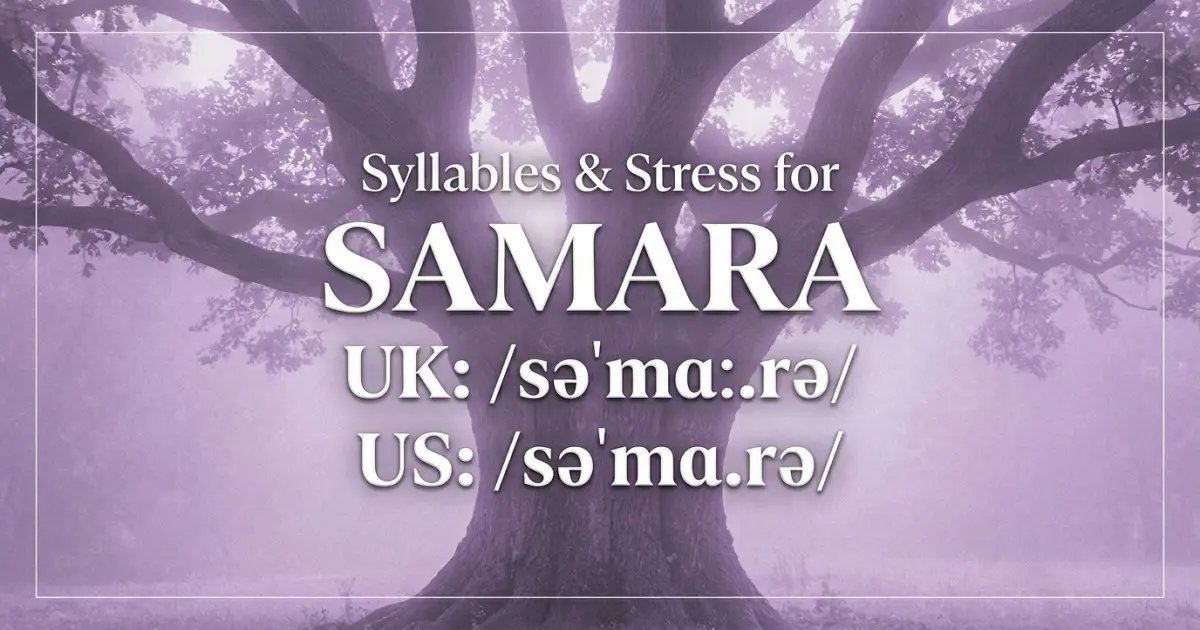 Samara syllables, stress, and UK and US pronunciation