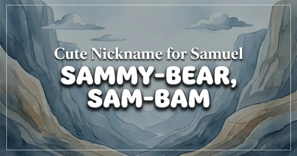 Cute Nickname For Samuel Idea
