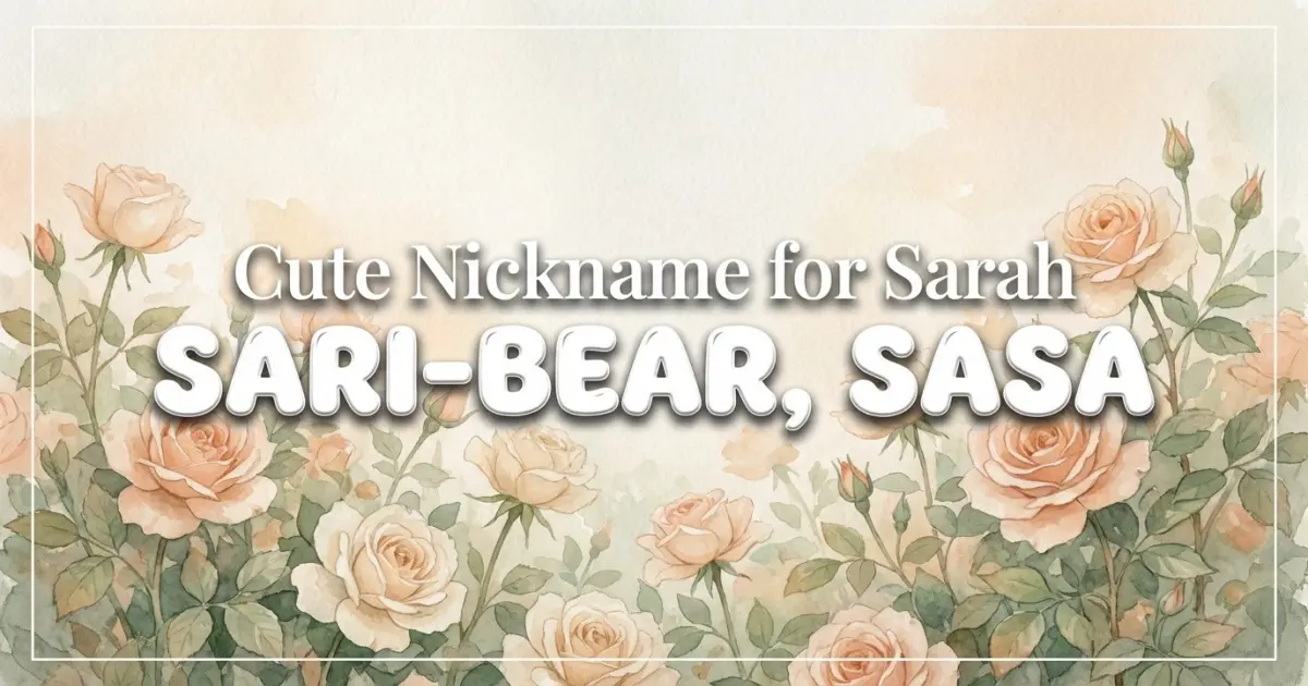 Cute nickname for Sarah: Sari-bear, Sasa