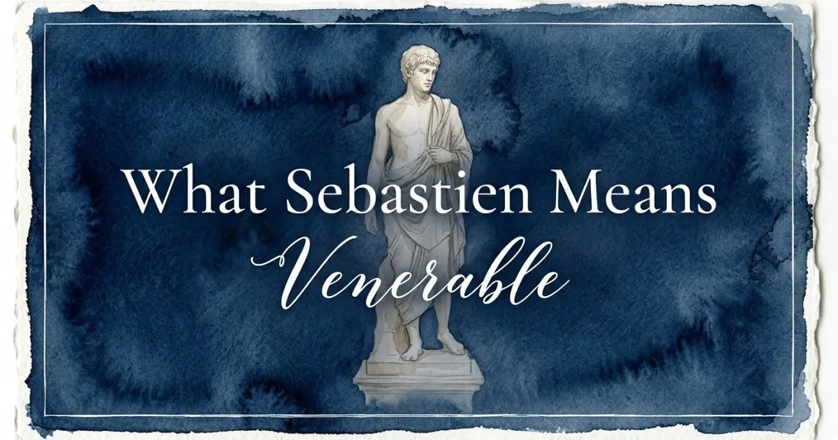 Sebastien name meaning Venerable