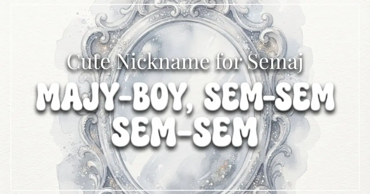 Cute nickname for Semaj: Majy-Boy, Sem-Sem