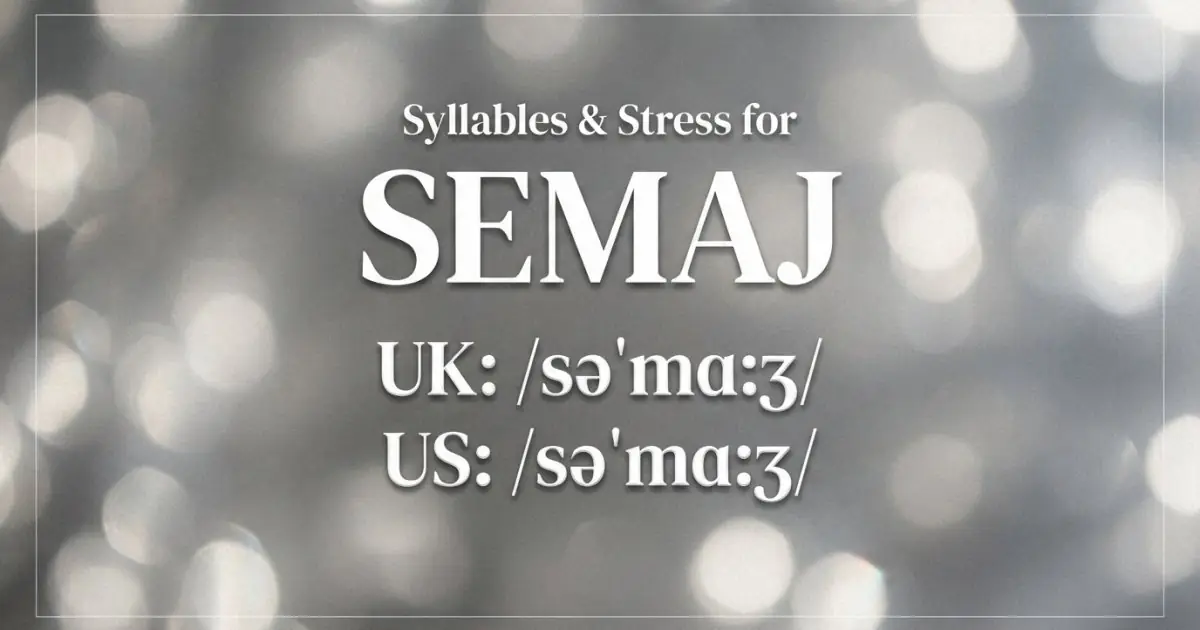 Semaj syllables, stress, and UK and US pronunciation