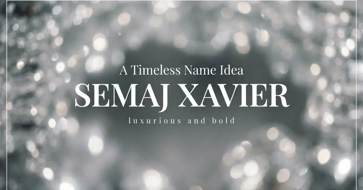 Middle name idea: Semaj Xavier - luxurious and bold