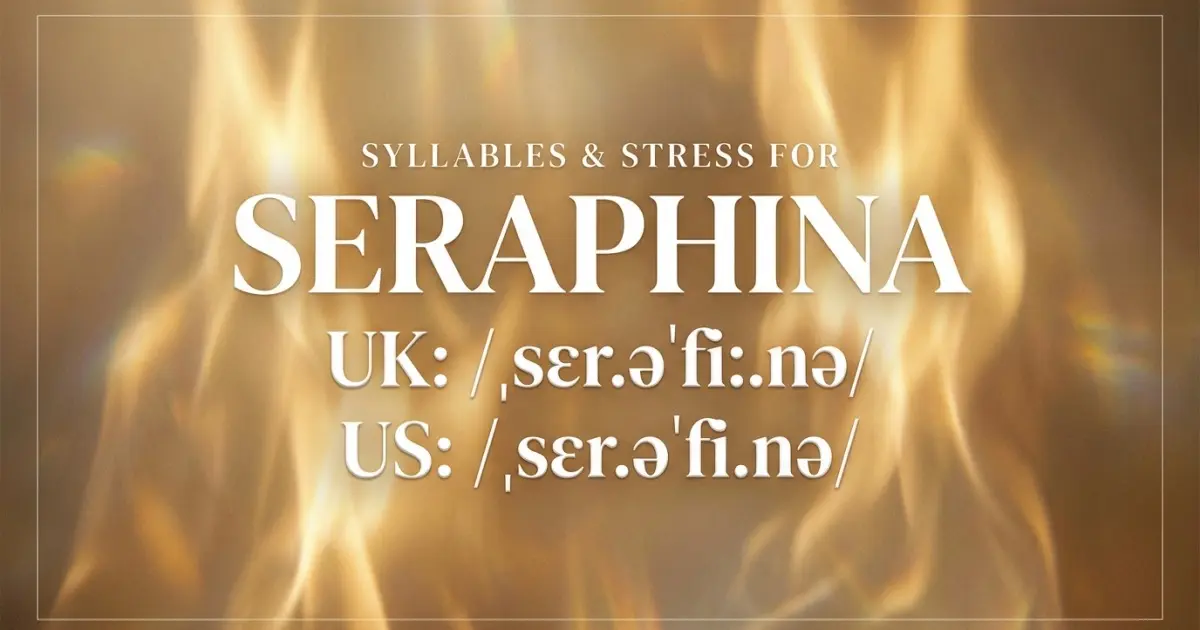 Seraphina syllables, stress, and UK and US pronunciation