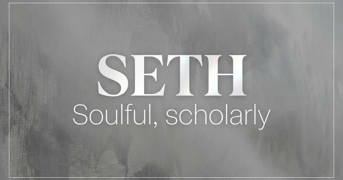 Seth name vibe: Soulful, scholarly