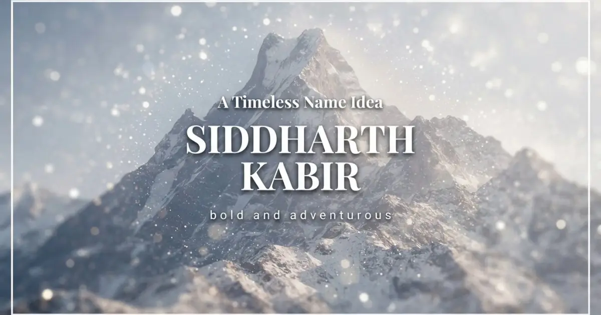 Middle name idea: Siddharth Kabir - bold and adventurous